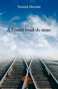 à l’autre bout de nous