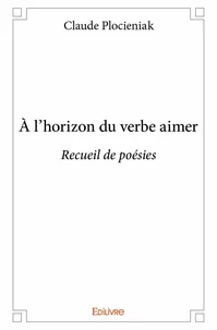 à l’horizon du verbe aimer