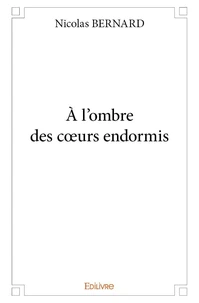 à l'ombre des cœurs endormis