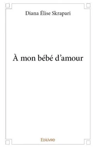 à mon bébé d’amour
