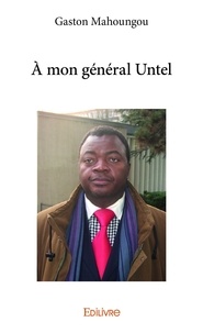 Gaston Mahoungou - à mon général untel.