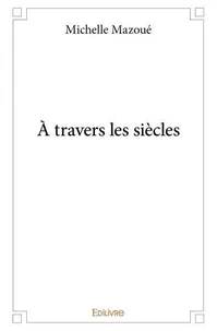 à travers les siècles