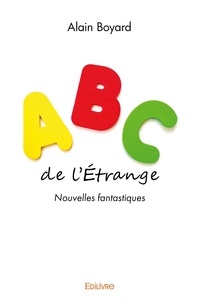 Alain Boyard - Abc de l'étrange - Nouvelles fantastiques.