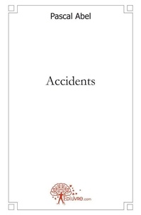 Pascal Abel - Accidents.