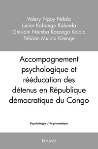 Ngoy ndala junior kabongo kalo Valery - Accompagnement psychologique et rééducation des détenus en république démocratique du congo.