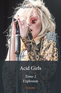 Stephane Tellier - Acid girls 2 : Acid girls - Explosion.