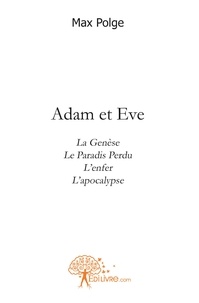 Max Polge - Adam et eve - La GenèseLe Paradis PerduLenferLapocalypse.