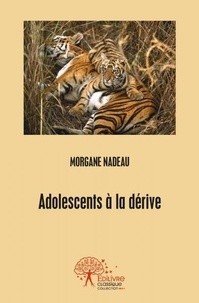 Morgane Nadeau - Adolescents à la dérive.