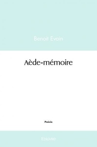 Benoit Evain - Aède mémoire.