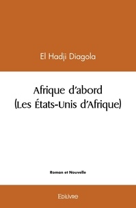 El Hadji Diagola - Afrique d’abord (les états unis d’afrique).