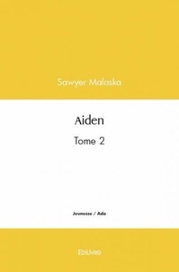 Sawyer Malaska - Aiden - Tome 2.