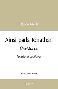 Claude Meillet - Ainsi parla jonathan - Être-Monde Pensée et pratiques.