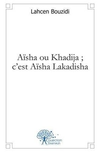Lahcen Bouzidi - Aïsha ou khadija ; c'est aïsha lakadisha.