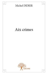 Michel Didier - Aix crimes.