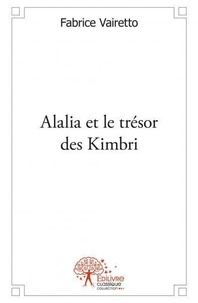 Fabrice Vairetto - Alalia et le trésor des kimbri.