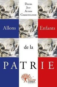 Jalu dit djac daniel  dit djac Daniel - Allons enfants de la patrie.