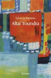 Sylvie Le Kerneau - Altaï Toundra.