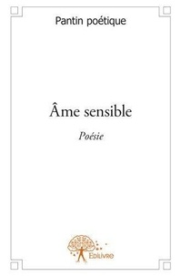 Pantin Poétique - âme sensible - Poésie.