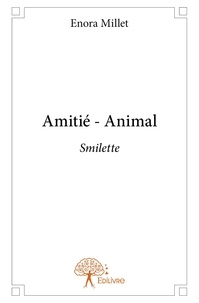 Enora Millet - Amitié - animal - Smilette.