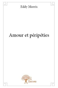 Eddy Morris - Amour et péripéties.