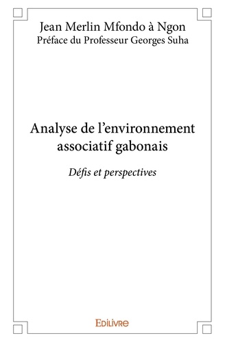 Mfondo à ngon - préface du pro Merlin - Analyse de l'environnement associatif gabonais - Défis et perspectives.