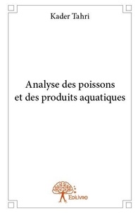 Kader Tahri - Analyse des poissons et des produits aquatiques.