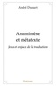 André Dussart - Anamimèse et métatexte - Jeux et enjeux de la traduction.
