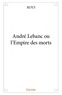  Roys - Andre Lebanc ou l'empire des morts.