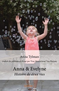 Tylman - traduit du polonais e Anna - Anna & evelyne - Histoire de deux vies.