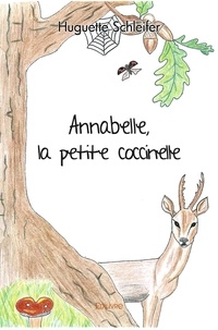 Huguette Schleifer - Annabelle la petite coccinelle.