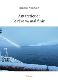 Antarctique : le rêve va mal finir