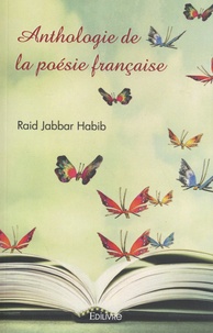 Raid Jabbar Habib - Anthologie de la poésie française.