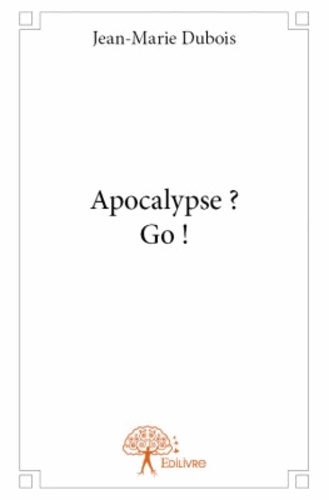 Apocalypse ? Go !. Roman science fiction