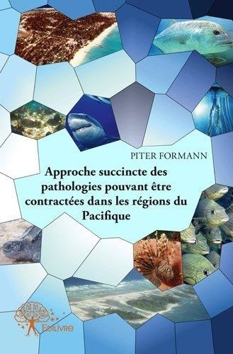 Piter Formann - Approche succincte des pathologies pouvant être contractées dans les régions du pacifique.