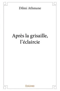 Après la grisaille, l'éclaircie