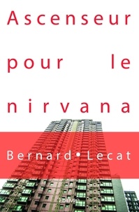 Bernard Lecat - Ascenseur pour le nirvana.