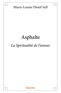 Marie-Louise Diouf-Sall - Asphalte - La Spiritualité de l'amour.