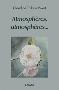 Claudine Thibout-Pivert - Atmosphères, atmosphères....