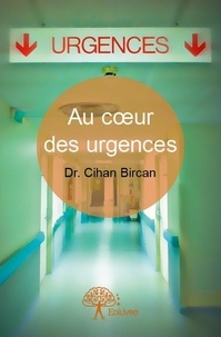 Dr. cihan Bircan - Au coeur des urgences  : Au cœur des urgences.