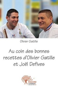Olivier Gatille - Au coin des bonnes recettes d'olivier gatille et joël defives.
