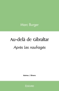 Marc Burger - Au delà de gibraltar - Après Les naufragés.