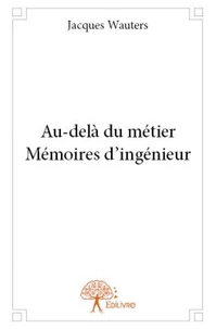 Au-delà du métier Mémoires dingénieur