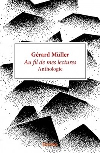Gérard Muller - Au fil de mes lectures - Anthologie - Commentaires.