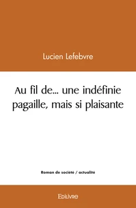 Au fil de... une indéfinie pagaille, mais si plaisante