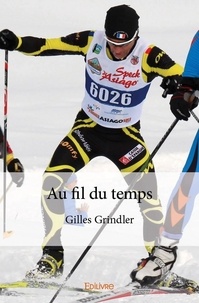 Gilles Grindler - Au fil du temps.