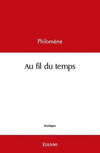 Philomene Philomene - Au fil du temps.