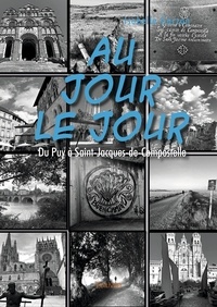 Isabelle Garzon - Au jour le jour - Du Puy à Saint-Jacques-de-Compostelle.