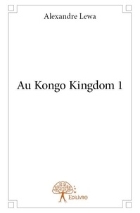 Alexandre Lewa - Au kongo kingdom 1.