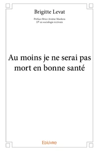 Au moins je ne serai pas mort en bonne santé
