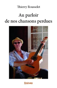 Au parloir de nos chansons perdues